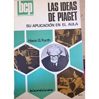 LAS IDEAS DE PIAGET. SU APLICACIÓN EN EL AULA.